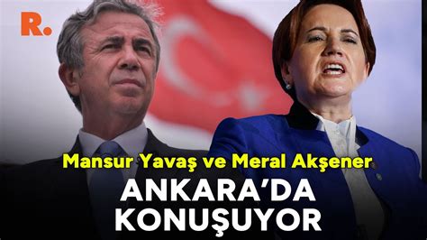 meral akşener mansur yavaş